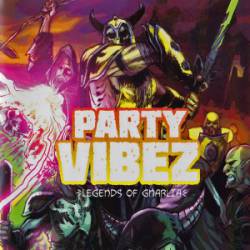 Party Vibez : Legends of Gnarlia